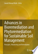 Advances in Bioremediation and Phytoremediation for Sustainable Soil Management : Principles, Monitoring and Remediation /