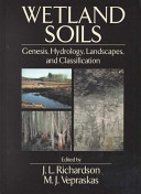 Wetland soils : genesis, hydrology, landscapes, and classification /
