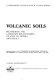 Volcanic soils : weathering and landscape relationships of soils on tephra and basalt : selected papers of the "Congreso Internacional de Suelos Volcánicos" : La Laguna, Tenerife, Canary Islands, Spain, July 1984 /