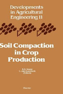 Soil compaction in crop production /