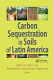 Carbon sequestration in soils of Latin America /