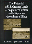 The potential of U.S. grazing lands to sequester carbon and mitigate the greenhouse effect /