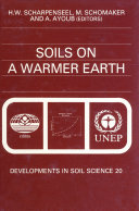 Soils on a warmer earth : effects of expected climate change on  soil processes, with emphasis on the tropics and sub-tropics /