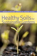 Healthy soils for sustainable gardens /