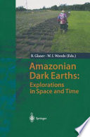 Amazonian dark earths : explorations in space and time /