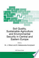 Soil quality, sustainable agriculture and environmental security in Central and Eastern Europe /