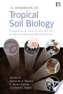 A handbook of tropical soil biology : sampling and characterization of below-ground biodiversity /