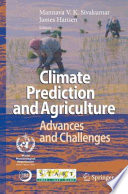 Climate prediction and agriculture : advances and challenges /