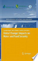 Global change : impacts on water and food security /