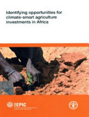 Identifying opportunities for climate-smart agriculture investments in Africa /