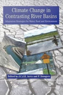 Climate change in contrasting river basins : adaptation strategies for water, food, and environment /