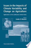 Issues in the impacts of climate variability and change on agriculture : applications to the southeastern United States /