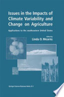 Issues in the impacts of climate variability and change on agriculture : applications to the southeastern United States /