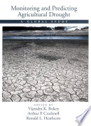 Monitoring and predicting agricultural drought : a global study /