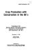 Crop production with conservation in the 80's : proceedings of the American Society of Agricultural Engineers Conference on Crop Production with Conservation in the 80's, December 1-2, 1980, Palmer House, Chicago, Illinois.