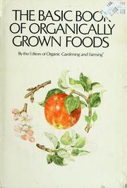 The Basic book of organically grown foods /