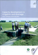 Capacity development in irrigation and drainage : issues, challenges and the way ahead : proceedings of the International Workshop held on 16 September 2003 during the International Commission on Irrigation and Drainage Fifty-fourth International Executive Council Meeting, Montpellier, France /