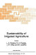 Sustainability of irrigated agriculture /