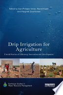 Drip irrigation for agriculture : untold stories of efficiency, innovation and development /