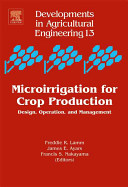 Microirrigation for crop production : design, operation, and management /