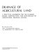Drainage of agricultural land ; a practical handbook for the planning, design, construction, and maintenance of agricultural drainage systems.