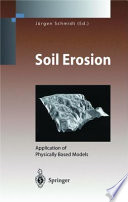 Soil erosion : application of physically based models /