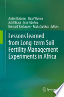 Lessons learned from long-term soil fertility management experiments in Africa /