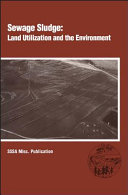 Sewage sludge : land utilization and the environment : 11-13 August 1993, Sheraton Airport Inn, Bloomington, MN /
