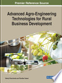 Advanced agro-engineering technologies for rural business development /