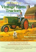 100 years of vintage farm tractors : a century of tractor tales and heartwarming family farm memories /