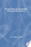 Perspectives on sustainable resources in America /