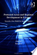 Protected areas and regional development in Europe : towards a new model for the 21st century /