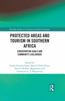 Protected areas and tourism in southern Africa : conservation goals and community livelihoods /