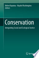Conservation : integrating social and ecological justice /