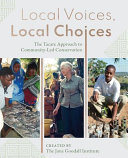 Local voices, local choices : the Tacare approach to community-led conservation /