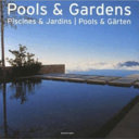 Pools & gardens = piscines & jardins = pools & gärten /