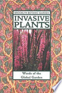 Invasive plants : weeds of the global garden /