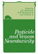 Pesticide and venom neurotoxicity /