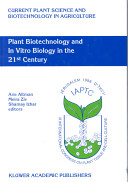 Plant biotechnology and in vitro biology in the 21st century : proceedings of the IXth International Congress of the International Association of Plant Tissue Culture and Biotechnology, Jerusalem, Israel, 14-19 June 1998 /