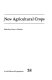New agricultural crops /