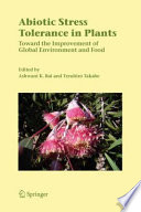 Abiotic stress tolerance in plants : toward the improvement of global environment and food /