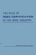 The Role of seed certification in the seed industry : proceedings of a symposium sponsored by Divisions C-1 and C-4 of the Crop Science Society of America in Las Vegas, NV, 29 Nov. 1984 /