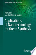 Applications of Nanotechnology for Green Synthesis /