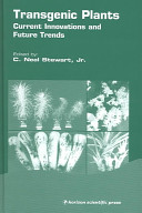 Transgenic plants : current innovations and future trends /