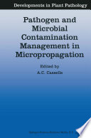 Pathogen and microbial contamination management in micropropagation /