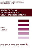 Somaclonal variations and crop improvement : proceedings of a seminar in the CEC Programme of Coordination of Research on Plant Protein Improvement, held in Gembloux, Belgium, 3-5 September 1985 /