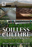 Soilless culture : theory and practice /