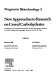 New approaches to research on cereal carbohydrates : proceedings of the International Conference on New Approaches to Research on Cereal Carbohydrates, Copenhagen, Denmark, June 24-29, 1984 /