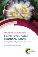 Cereal grain-based functional foods : carbohydrate and phytochemical components /
