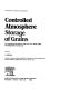 Controlled atmosphere storage of grains : an international symposium held from 12 to 15 May, 1980, at Castelgandolfo (Rome) Italy /
